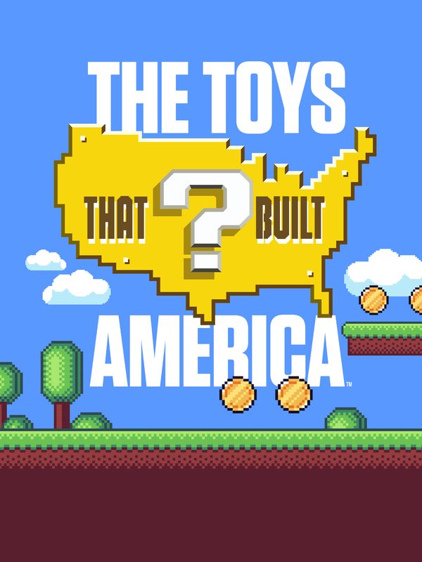 Игрушки, которые построили Америку