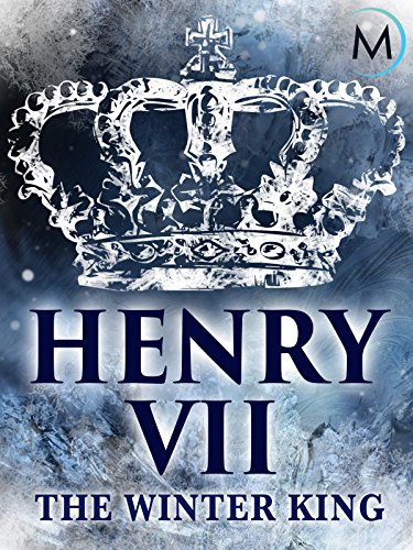 Генрих VII: Король зимы